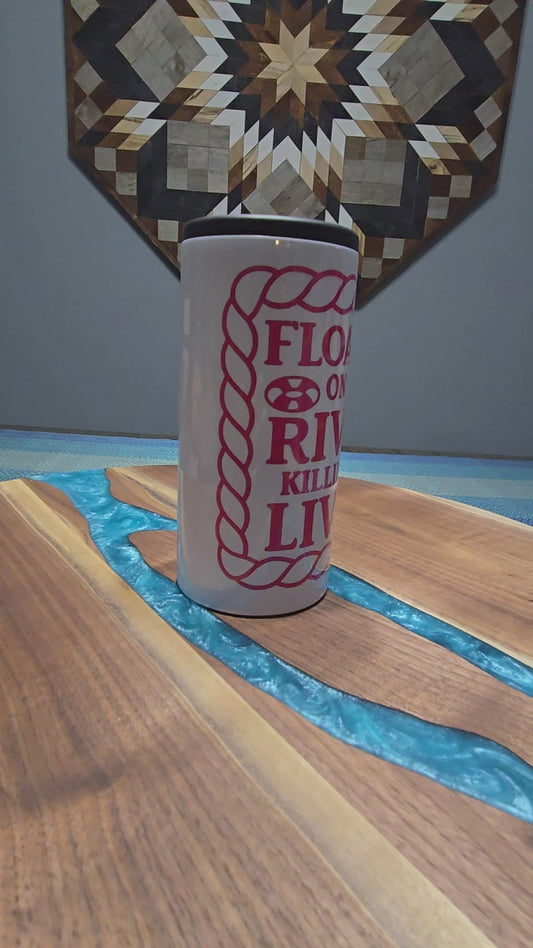 Floatin on the river skinny can koozie