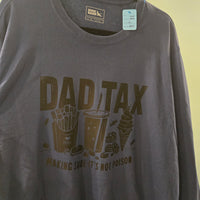 Dad Tax Shirt – Funny Graphic Long Sleeve Tee
