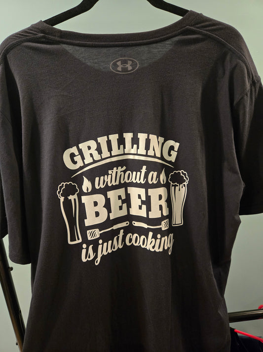 Grilling Without Beer Is Just Cooking T-Shirt